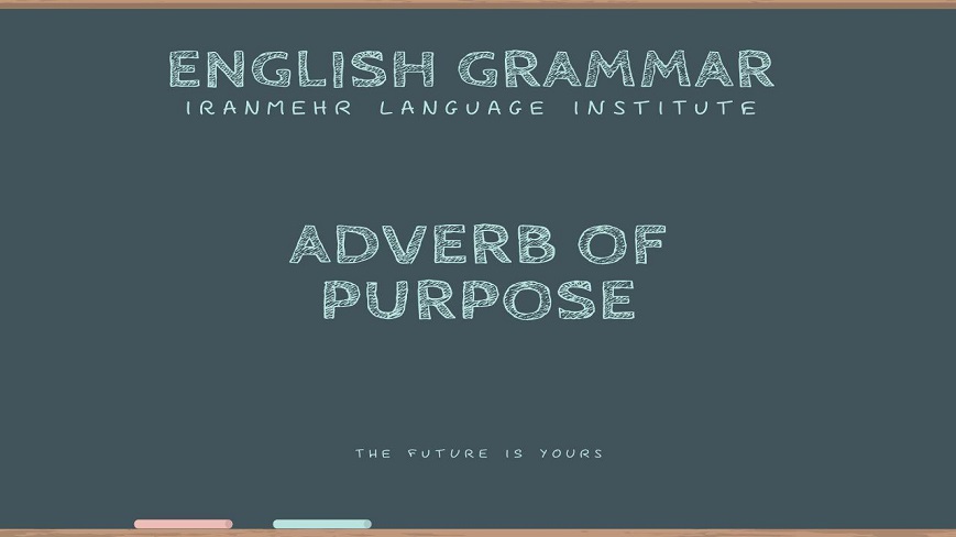 یادگیری قید هدف (Adverb of Purpose) در زبان انگلیسی