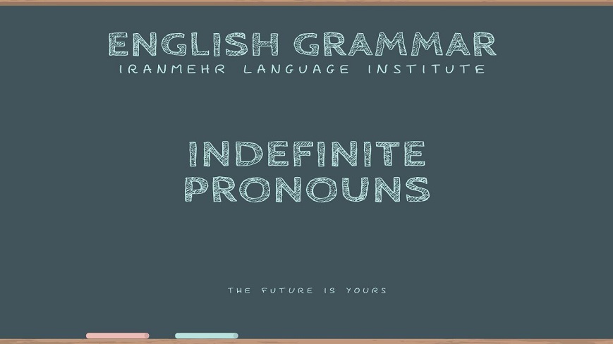 یادگیری ضمایر نامحدود (Indefinite Pronouns)