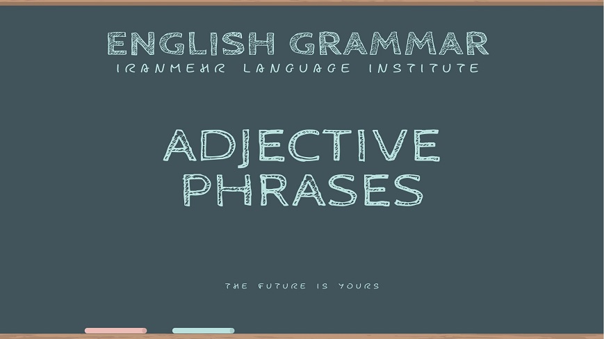 یادگیری عبارت وصفی (adjective phrase) در زبان انگلیسی