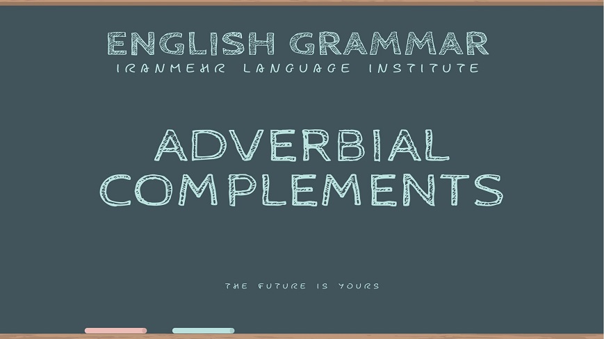 یادگیری متمم‌های قیدی (adverbial complement) در زبان انگلیسی