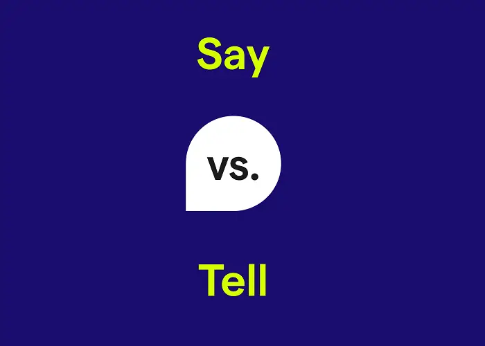 کاربرد و تفاوت Say و TellSay و Tell+ راهنمای کامل استفاده در مکالمه 5 کاربرد و تفاوت Say و TellSay و Tell+ راهنمای کامل استفاده در مکالمه